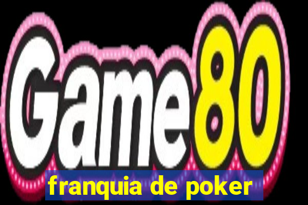 franquia de poker